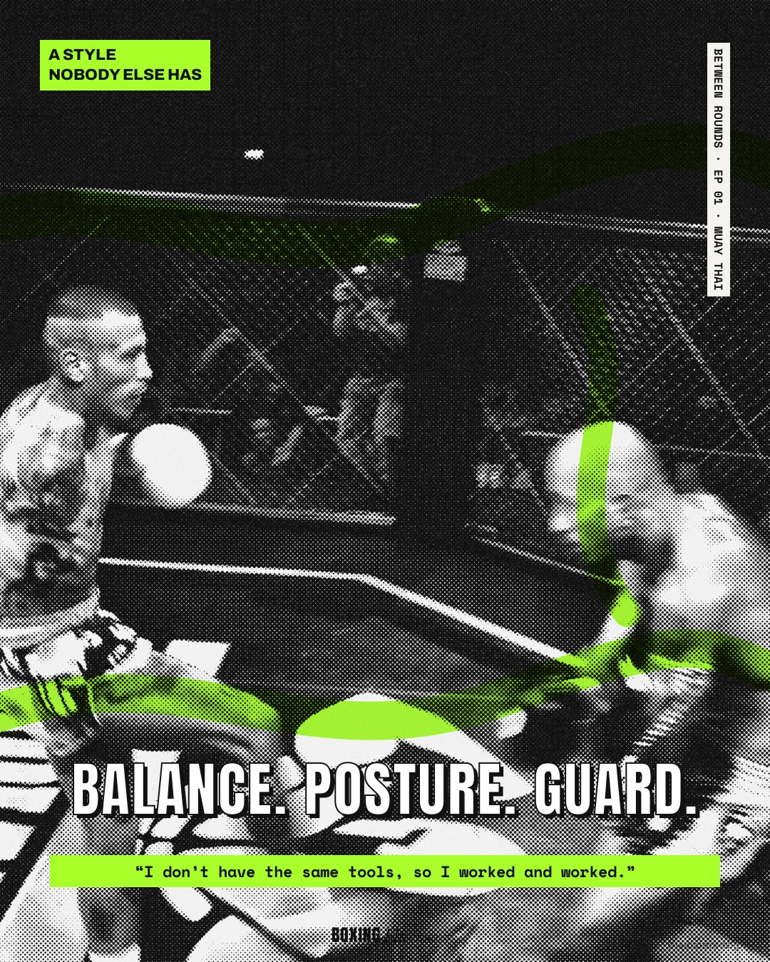 Between Rounds episode one: balance, posture, guard, a style nobody else has